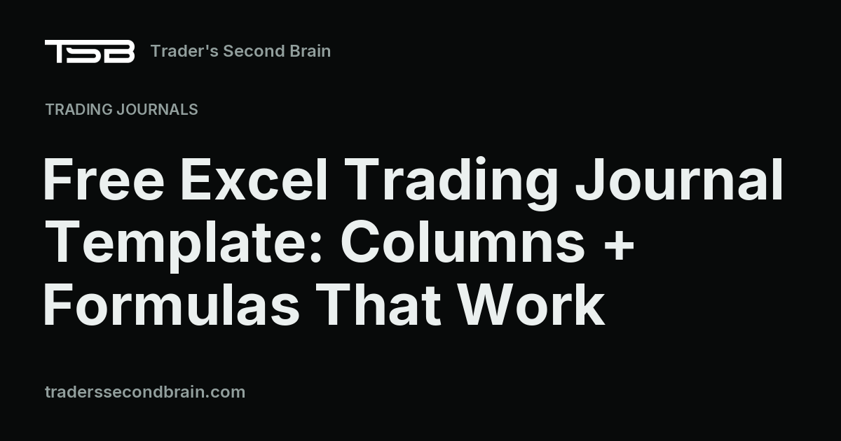 Free Excel Trading Journal Template: Columns + Formulas
